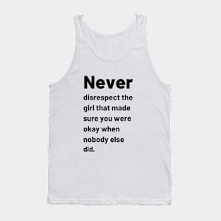 never disrespect a girl Tank Top